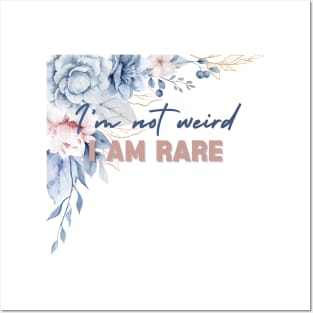 I'm Not Weird I Am Rare Perfection Love Yourself Uniqueness Posters and Art